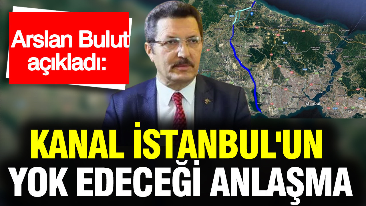 Arslan Bulut’un Değerlendirmesi: Kanal İstanbul’un Tehlikeleri ve Montrö Anlaşması Üzerindeki Etkisi