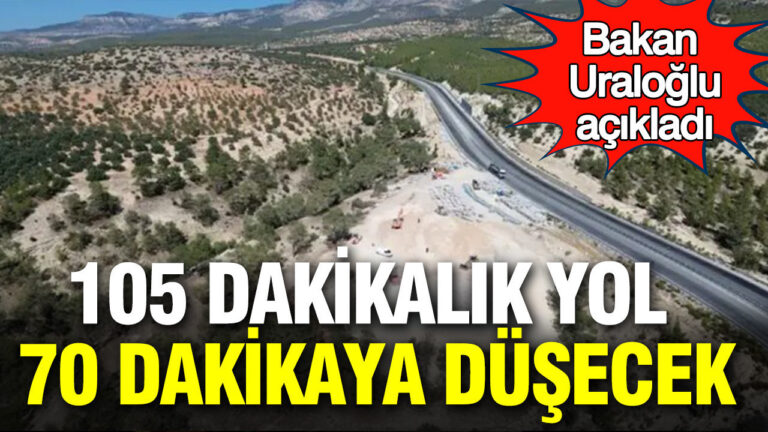 bakan-uraoglu-acikladi-105-dakikalik-yol-70-dakikaya-dusecek-j9MYrhqS