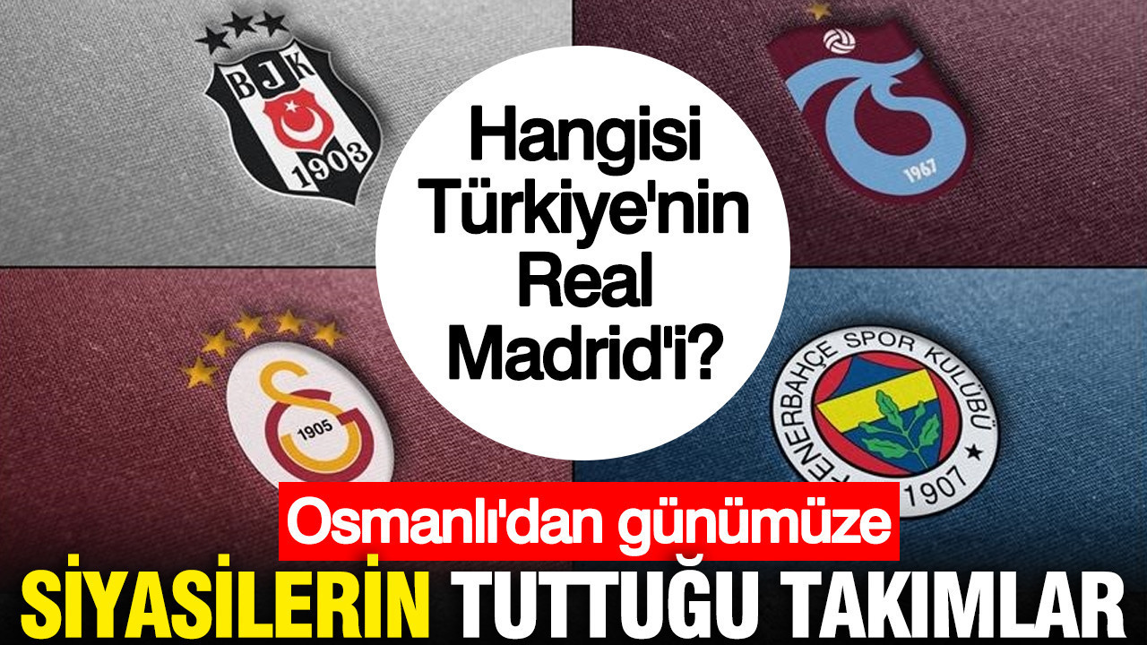 Siyasilerin Futbol Tercihleri: Türkiye’nin Real Madrid’i Hangisi?**